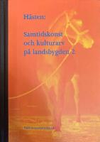 H&auml;sten - samtidskonst och kulturarv p&aring; landsbygden