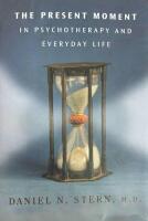 The Present Moment in Psychotherapy and everyday life