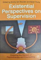 Existential perspectives on supervision : widening the horizon of psychotherapy and counselling