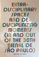 OEI # 60-61 Extra-disciplinary spaces and de-disciplinizing moments (in and out of the 30th Bienal de S&atilde;o Paulo)