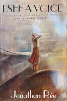 I SEE A VOICE. A Philosophical History of Language, Deafness, and the Senses.