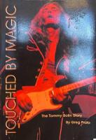 Touched by magic : the Tommy Bolin Story