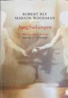 Jungfrukungen : Det nya m&ouml;tet mellan manligt och kvinnligt