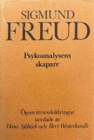 Sigmund Freud : [psykoanalysens skapare] : liv och personlighet : &ouml;gonvittnen ber&auml;ttar