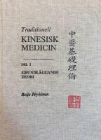 Traditionell kinesisk medicin. Del 1. Grundl&auml;ggande teori.