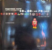 Wigerdals v&auml;rld : K&auml;nd och ok&auml;nd design fr&aring;n 50-, 60- och 70-talen