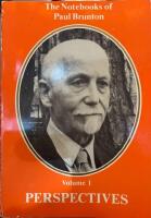 Notebooks of Paul Brunton Vol. 1 : Perspectives (Posthumous)