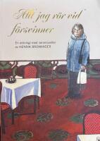 Allt jag r&ouml;r vid f&ouml;rsvinner : en antologi med serienoveller av Henrik Bromander