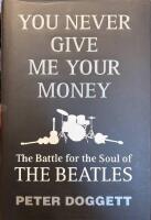 You Never Give Me Your Money: The Battle For The Soul Of The Beatles
