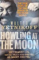 Howling at the moon - the true story of the mad genius of the music world