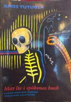 Mitt liv i sp&ouml;kenas bush