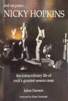 And on Piano ...Nicky Hopkins: The Extraordinary Life of Rock's Greatest Session Man