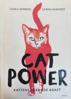 Cat power : kattens l&auml;kande kraft