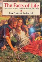 The Facts of Life: The Creation of Sexual Knowledge in Britain, 1650-1950