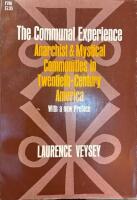 The Communal Experience: Anarchist and Mystical Communities in Twentieth Century America