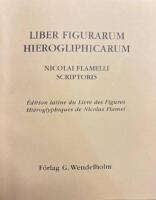 Liber figurarum hierogliphicarum : &eacute;dition latine du Livre des figures hi&eacute;roglyphiques de Nicolas Flamel