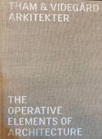Tham & Videgard Arkitekter - The Operative Elements Of Architecture