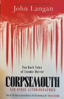 Corpsemouth and Other Autobiographies