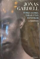 Torka aldrig t&aring;rar utan handskar. 2, Sjukdomen