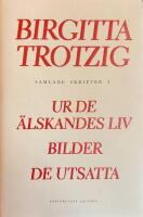 Samlade skrifter 1. Ur de &auml;lskandes liv; Bilder; De Utsatta