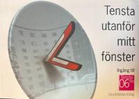 Tensta utanf&ouml;r mitt f&ouml;nster : ing&aring;ng till TenstaBo 06