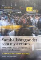 Samh&auml;llsbyggandet som mysterium : Jane Jacobs id&eacute;er om m&auml;nniskor, st&auml;der och ekonomier