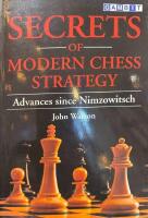 Secrets of Modern Chess Strategy: Advances Since Nimzowitsch