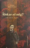 &Auml;lskar ni mig? : Om L&eacute;on Blum