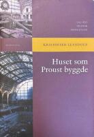 Huset som Proust byggde : 200 &aring;rs fransk modernism