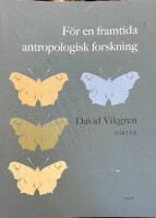 F&ouml;r en framtida antropologisk forskning