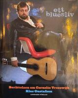 Ett bluesliv : ber&auml;ttelsen om Cornelis Vreeswijk