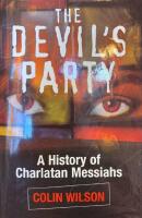 The Devil's Party : A History of Charlatan Messiahs
