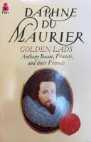 Golden Lads. Anthony Bacon, Francis, and their Friends