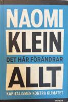 Det h&auml;r f&ouml;r&auml;ndrar allt : kapitalismen kontra klimatet
