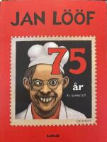 Jan L&ouml;&ouml;f : 75 &aring;r av dumheter
