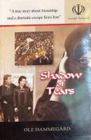 Shadow of Tears: A True Story About Friendship and a Dramatic Escape from Iran