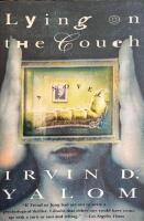 Lying on the Couch: a Psychological Novel of Therapy, Obsession, Sexuality, and Redemptive Human Truth