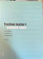 Tretton texter i politisk teori - Niccol&ograve; Machiavelli, John Locke, Jean-Jacques Rousseau, Edmund Burke, Mary Wollstonecraft, Karl Marx, Friedrich Engels, John Stuart Mill, Joseph Schumpeter, Robert Nozik, Robert Dahl, Carole Pateman