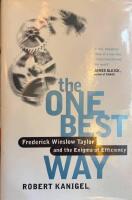 The One Best Way: Frederick Winslow Taylor and the Enigma of Efficiency