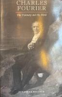 Charles Fourier : The Visionary and His World 