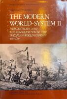 The Modern World System: Mercantilism and the Consolidation of European World Economy, 1600-1750 (Volume 2)