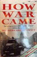 How War Came: Immediate Origins of the Second World War, 1938-39 
