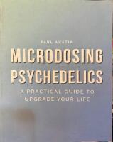 Microdosing Psychedelics: A Practical Guide to Upgrade Your Life