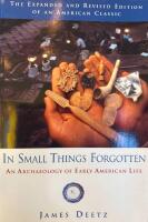 In Small Things Forgotten: an Archaeology of Early American Life