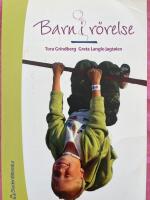 Barn i r&ouml;relse - Fysisk aktivitet och lek i f&ouml;rskola och skola