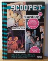 Scoopet samlingsvolym. F&ouml;rst&ouml;rda bevis ; Mordbranden ; Trollfabriken