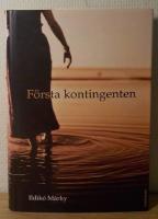 F&ouml;rsta kontingenten : Roman