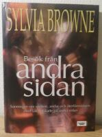 Bes&ouml;k fr&aring;n andra sidan : sanningen om sp&ouml;ken, andar och &aring;terf&ouml;reningen med v&aring;ra &auml;lskade p&aring; andra sidan