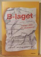 B-laget : rapport fr&aring;n ett utanf&ouml;rskap