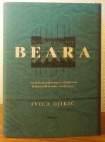Beara : en dokument&auml;rroman om hj&auml;rnan bakom folkmordet i Srebrenica
